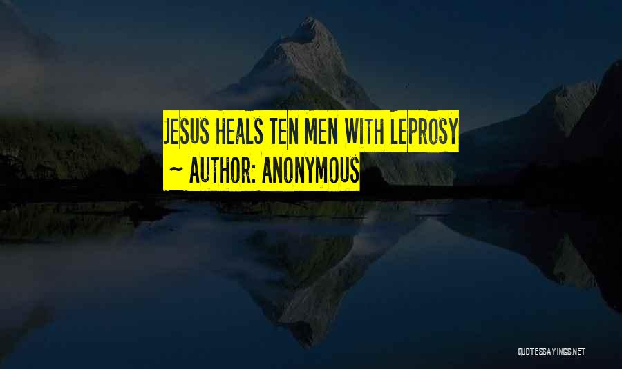 Jesus Leprosy Quotes By Anonymous