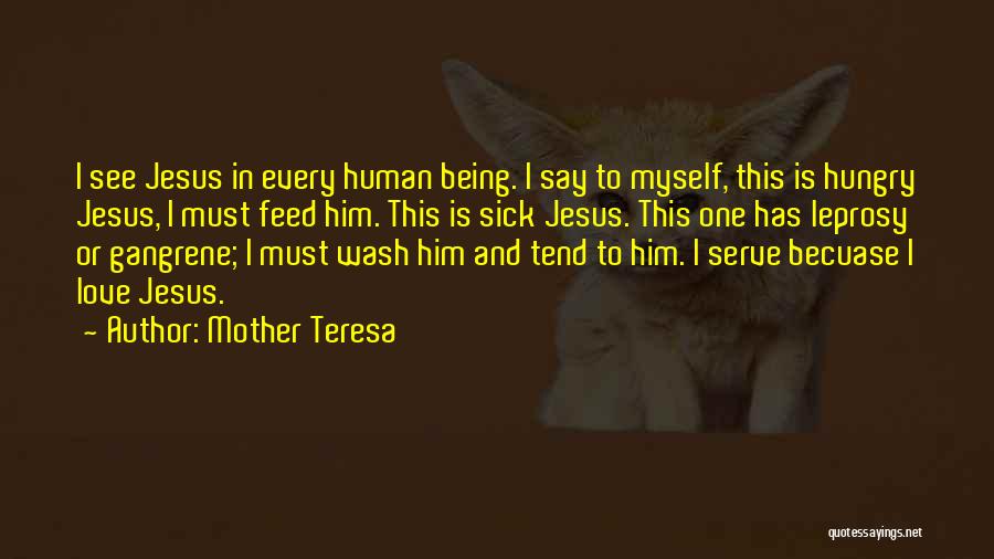 Jesus Leprosy Quotes By Mother Teresa