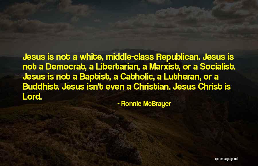 Jesus Libertarian Quotes By Ronnie McBrayer