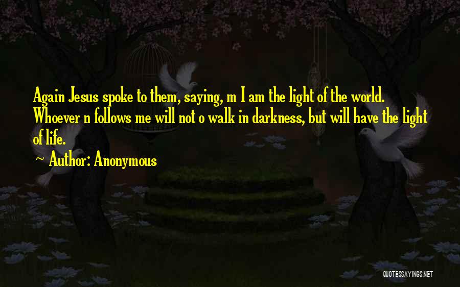 Jesus Light Of The World Quotes By Anonymous