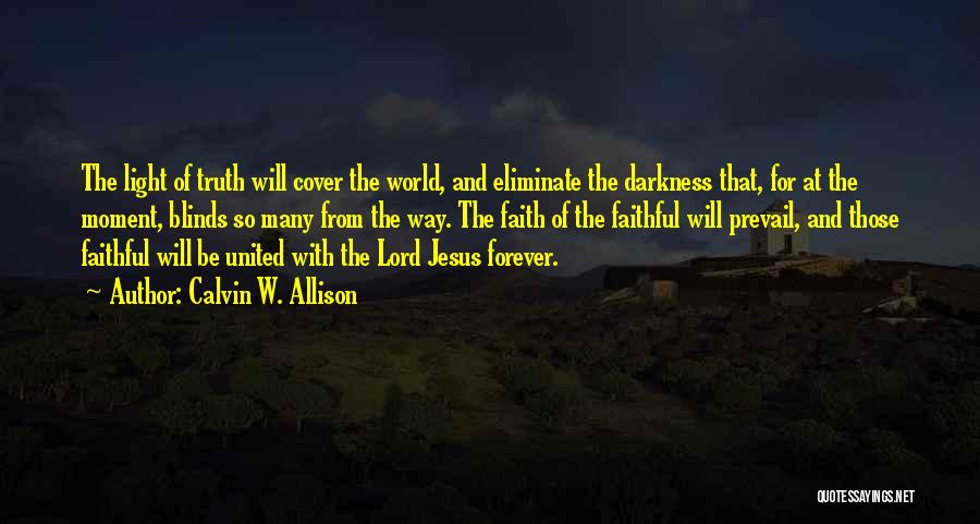 Jesus Light Of The World Quotes By Calvin W. Allison