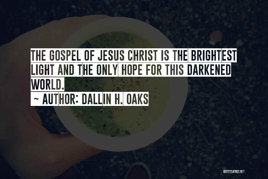 Jesus Light Of The World Quotes By Dallin H. Oaks