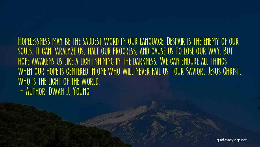 Jesus Light Of The World Quotes By Dwan J. Young