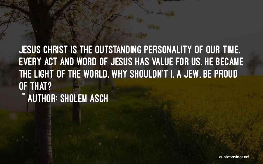 Jesus Light Of The World Quotes By Sholem Asch