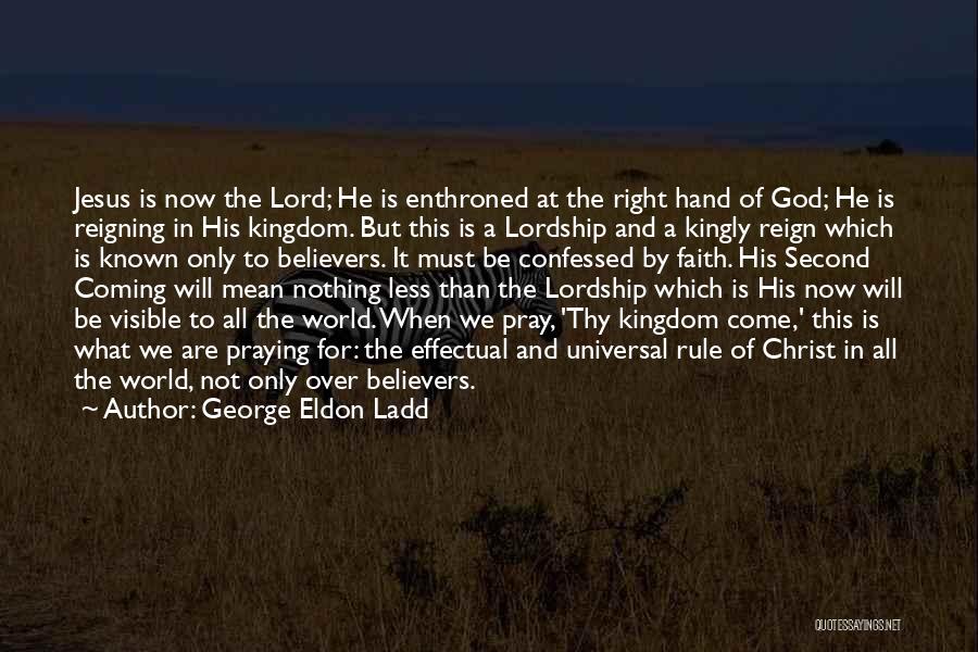 Jesus Lordship Quotes By George Eldon Ladd