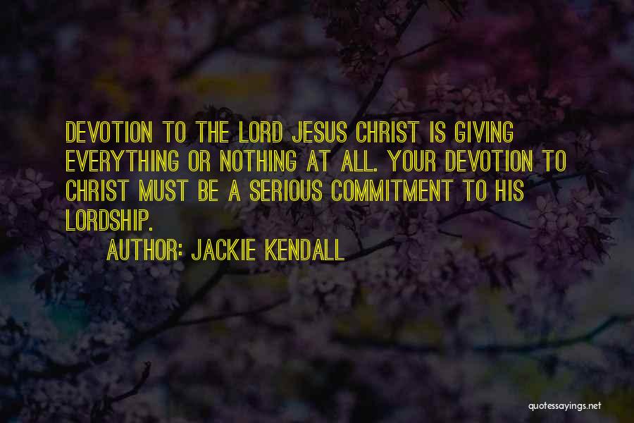 Jesus Lordship Quotes By Jackie Kendall