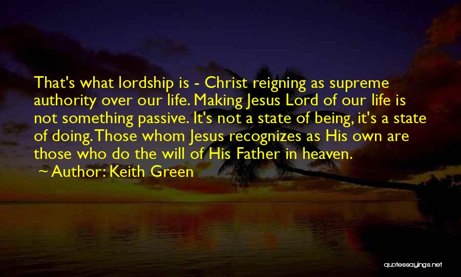 Jesus Lordship Quotes By Keith Green