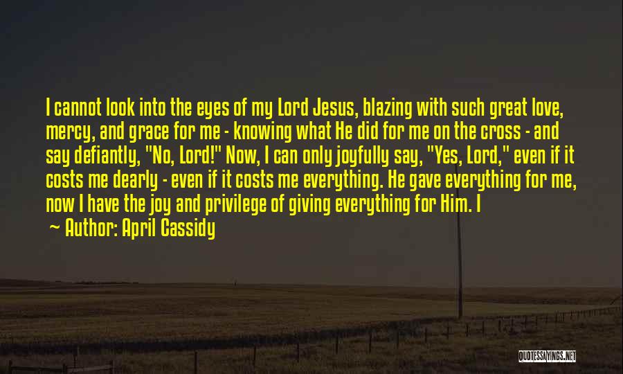 Jesus Love On The Cross Quotes By April Cassidy