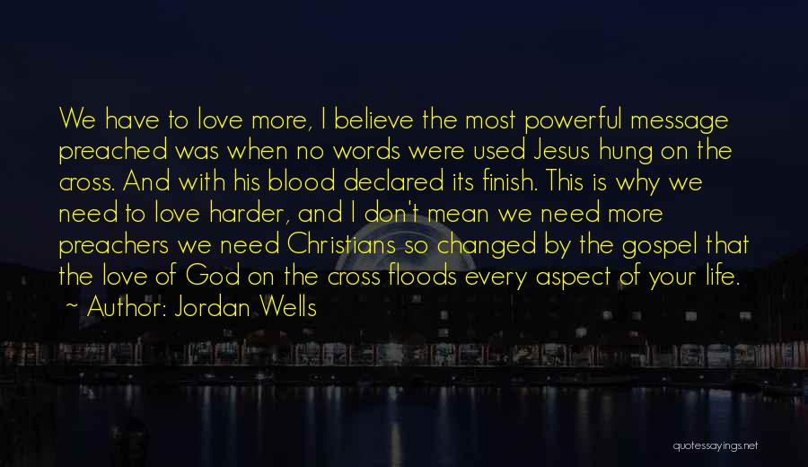 Jesus Love On The Cross Quotes By Jordan Wells