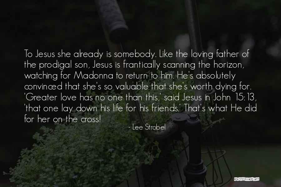 Jesus Love On The Cross Quotes By Lee Strobel