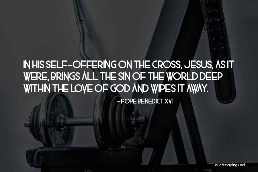 Jesus Love On The Cross Quotes By Pope Benedict XVI