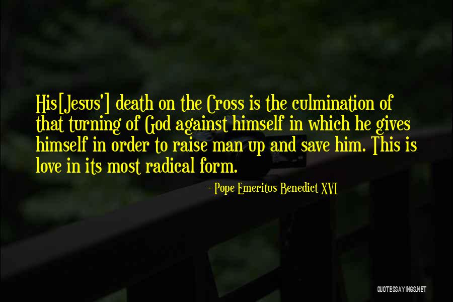 Jesus Love On The Cross Quotes By Pope Emeritus Benedict XVI