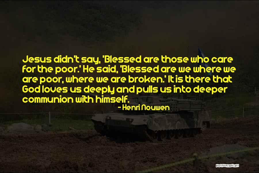 Jesus Loves Us All Quotes By Henri Nouwen Jesus Loves Us All Quotes By Henri Nouwen
