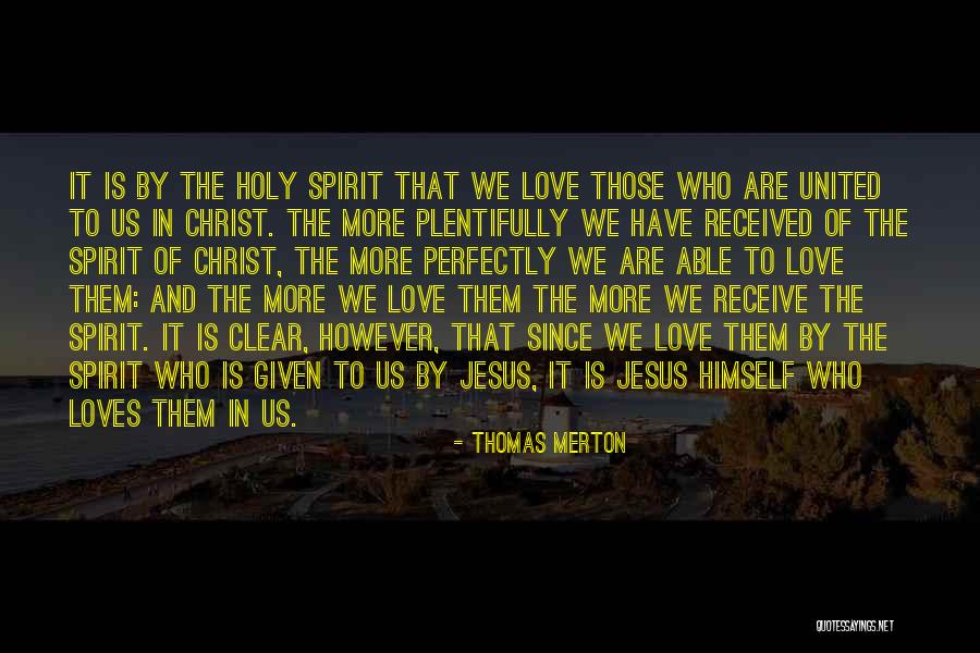 Jesus Loves Us All Quotes By Thomas Merton Jesus Loves Us All Quotes By Thomas Merton