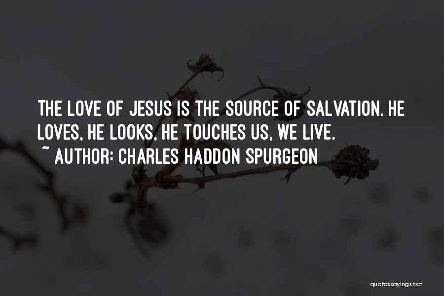 Jesus Loves Us Quotes By Charles Haddon Spurgeon
