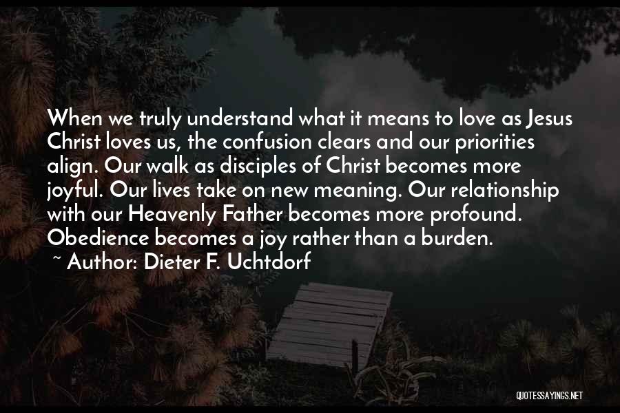 Jesus Loves Us Quotes By Dieter F. Uchtdorf