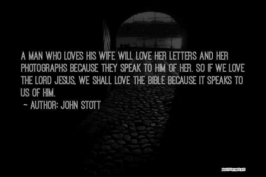 Jesus Loves Us Quotes By John Stott