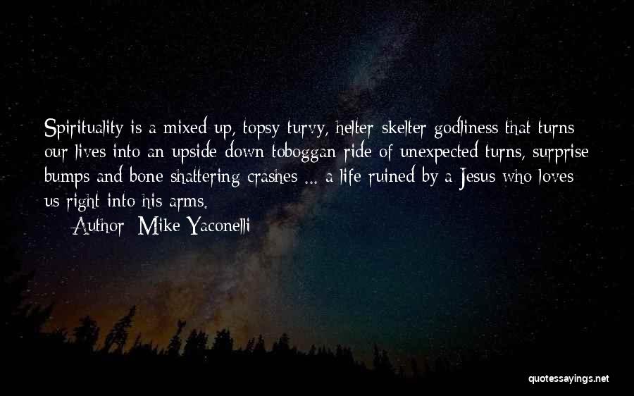 Jesus Loves Us Quotes By Mike Yaconelli