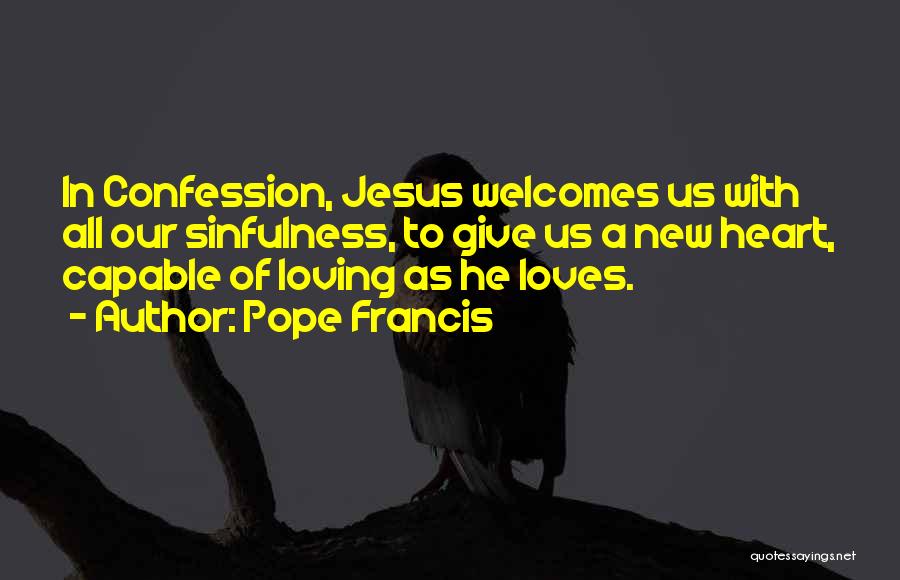 Jesus Loves Us Quotes By Pope Francis