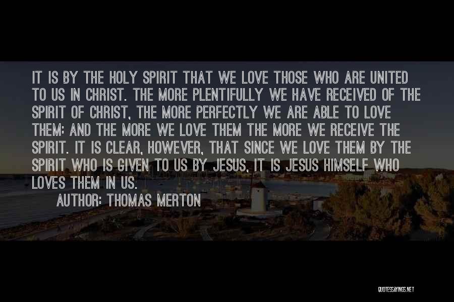 Jesus Loves Us Quotes By Thomas Merton