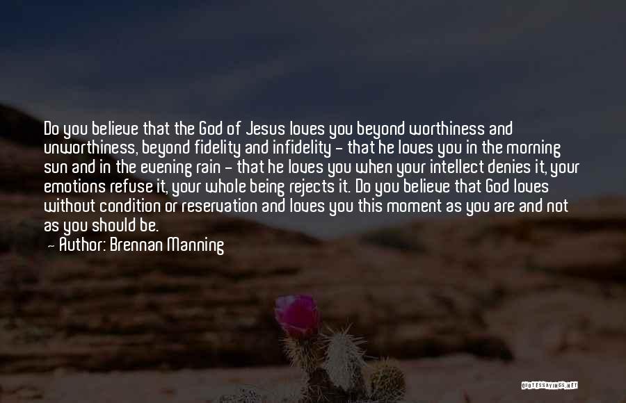 Jesus Loves You Quotes By Brennan Manning