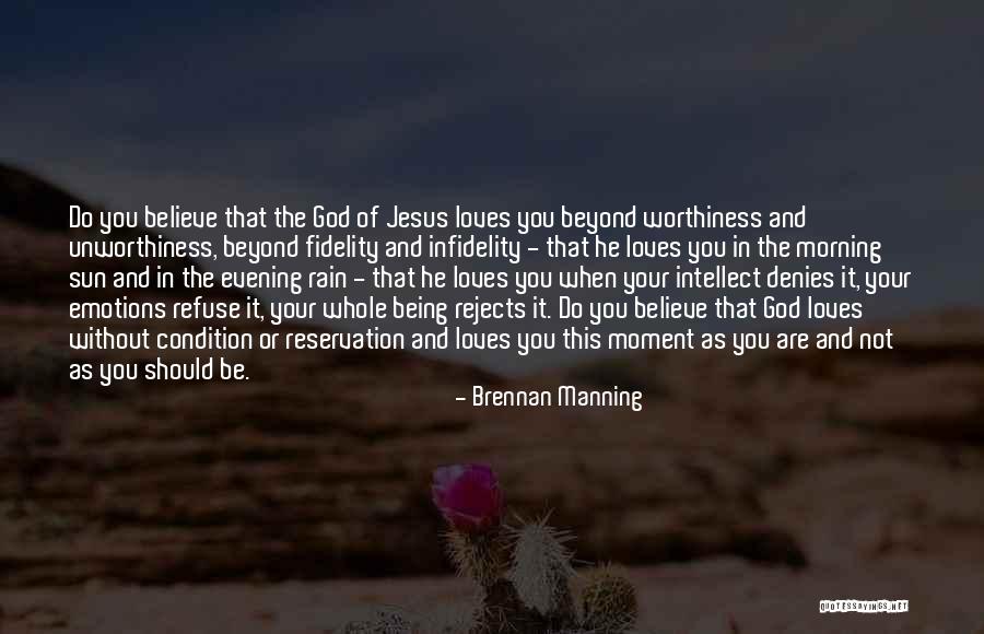 Jesus Loves You Quotes By Brennan Manning