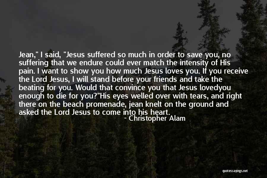 Jesus Loves You Quotes By Christopher Alam