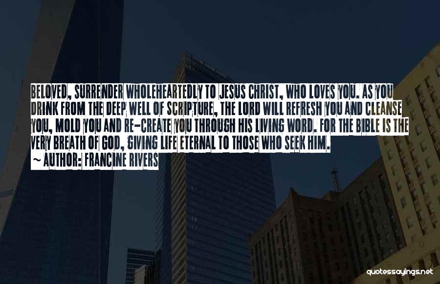 Jesus Loves You Quotes By Francine Rivers
