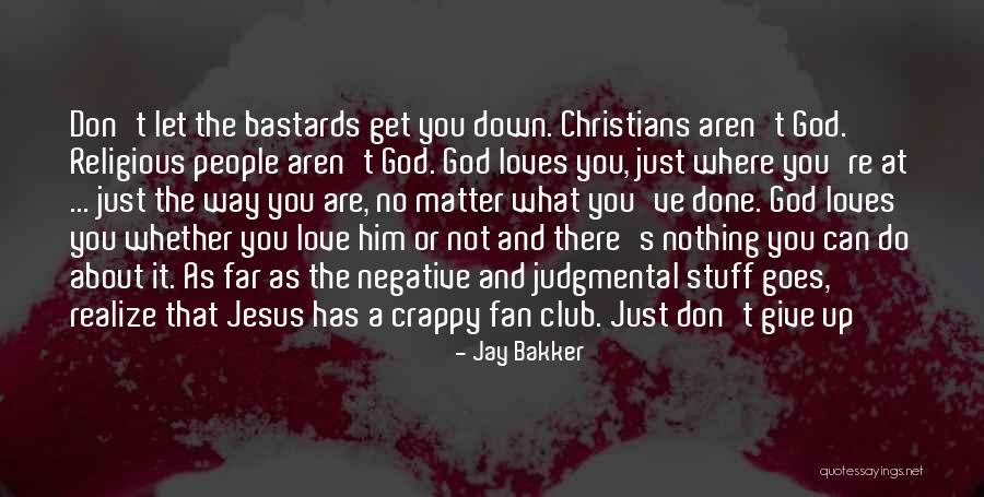 Jesus Loves You Quotes By Jay Bakker