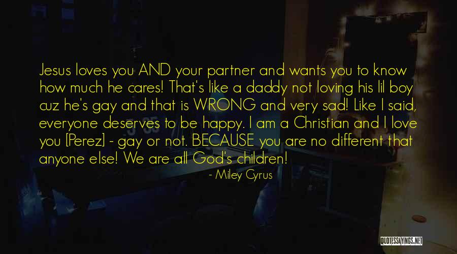 Jesus Loves You Quotes By Miley Cyrus