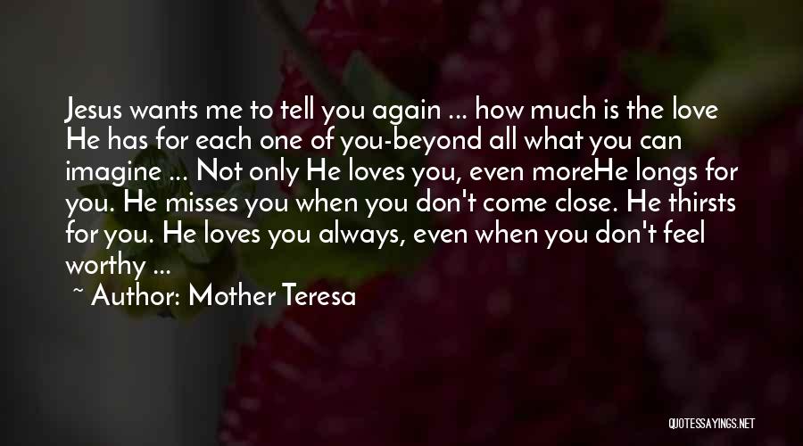 Jesus Loves You Quotes By Mother Teresa