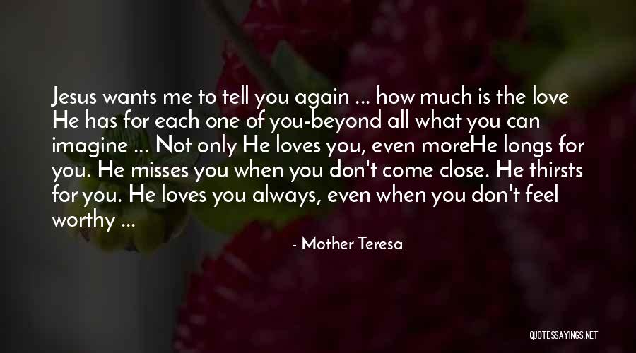 Jesus Loves You Quotes By Mother Teresa