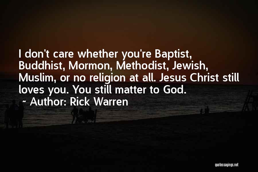 Jesus Loves You Quotes By Rick Warren