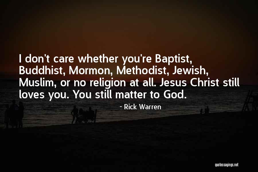 Jesus Loves You Quotes By Rick Warren