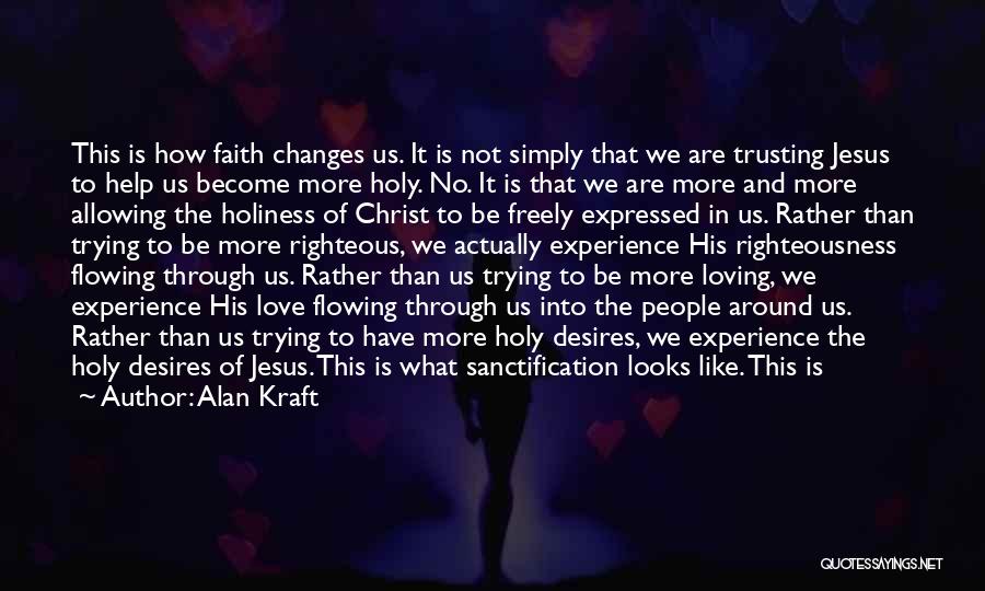 Jesus Loving Us Quotes By Alan Kraft