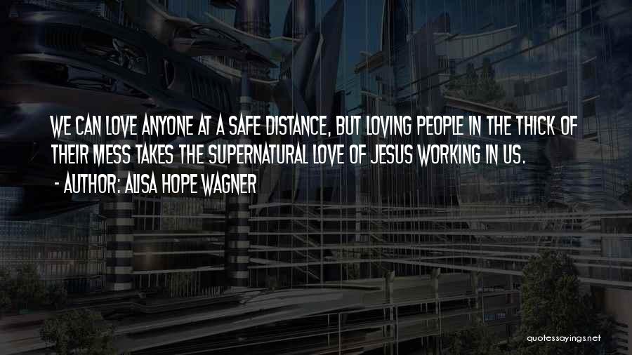 Jesus Loving Us Quotes By Alisa Hope Wagner