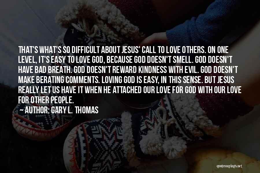 Jesus Loving Us Quotes By Gary L. Thomas