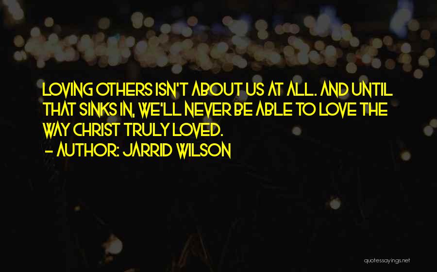 Jesus Loving Us Quotes By Jarrid Wilson