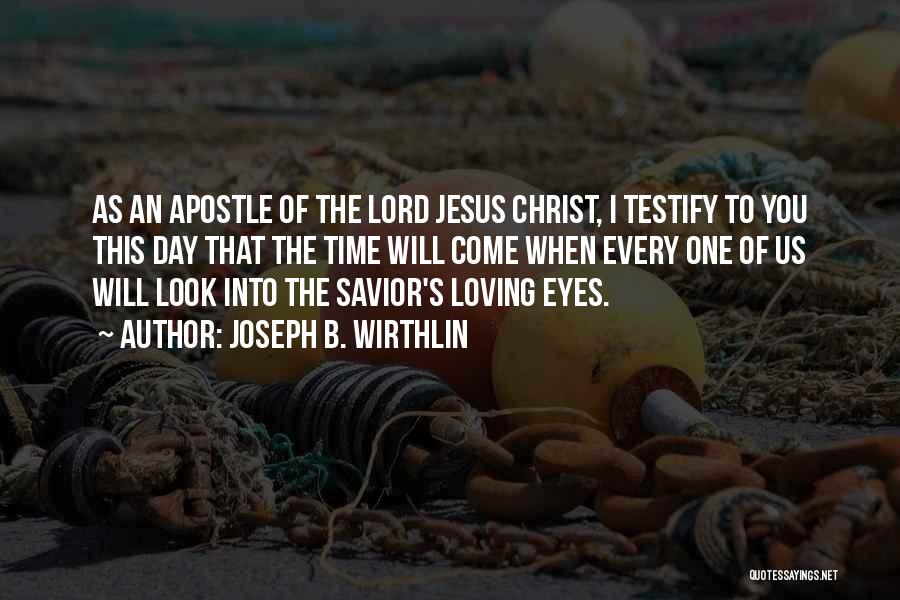 Jesus Loving Us Quotes By Joseph B. Wirthlin