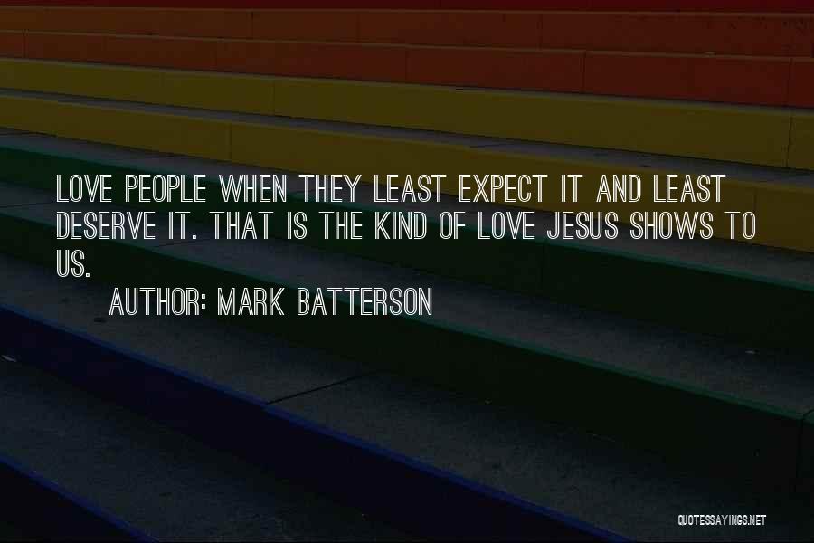 Jesus Loving Us Quotes By Mark Batterson