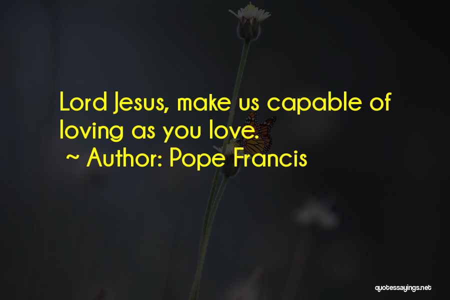 Jesus Loving Us Quotes By Pope Francis