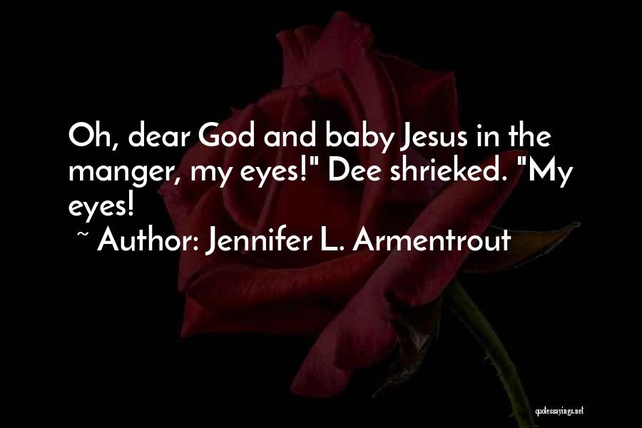 Jesus Manger Quotes By Jennifer L. Armentrout