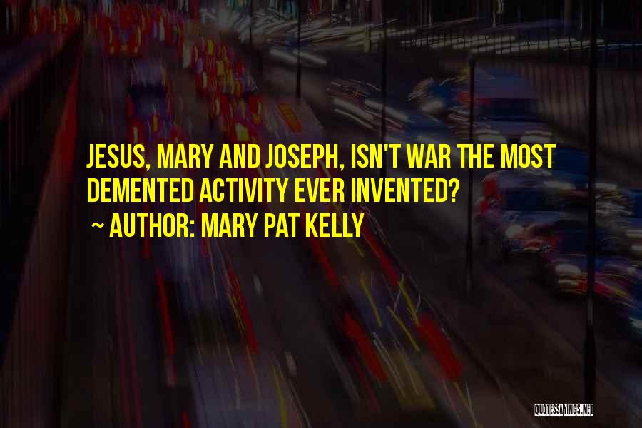 Jesus Mary And Joseph Quotes By Mary Pat Kelly