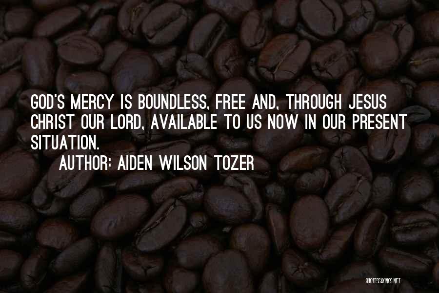 Jesus Mercy Quotes By Aiden Wilson Tozer