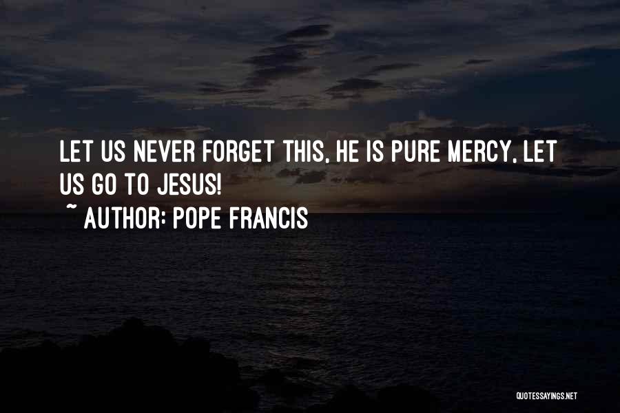 Jesus Mercy Quotes By Pope Francis