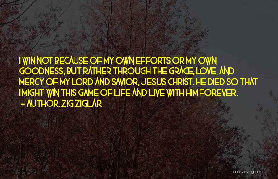 Jesus Mercy Quotes By Zig Ziglar
