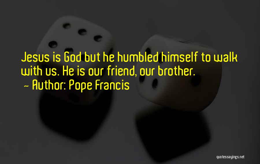 Jesus My Best Friend Quotes By Pope Francis