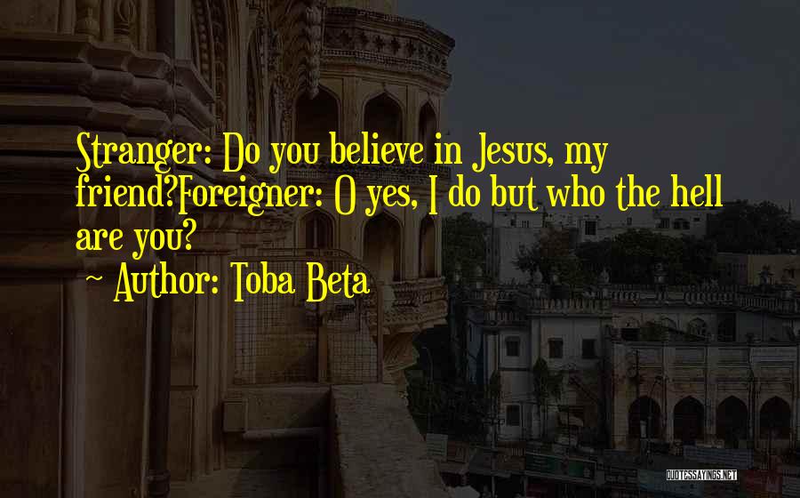 Jesus My Best Friend Quotes By Toba Beta