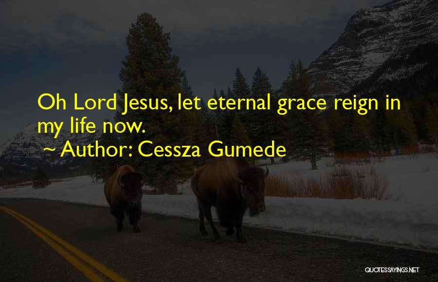 Jesus My Lord Quotes By Cessza Gumede