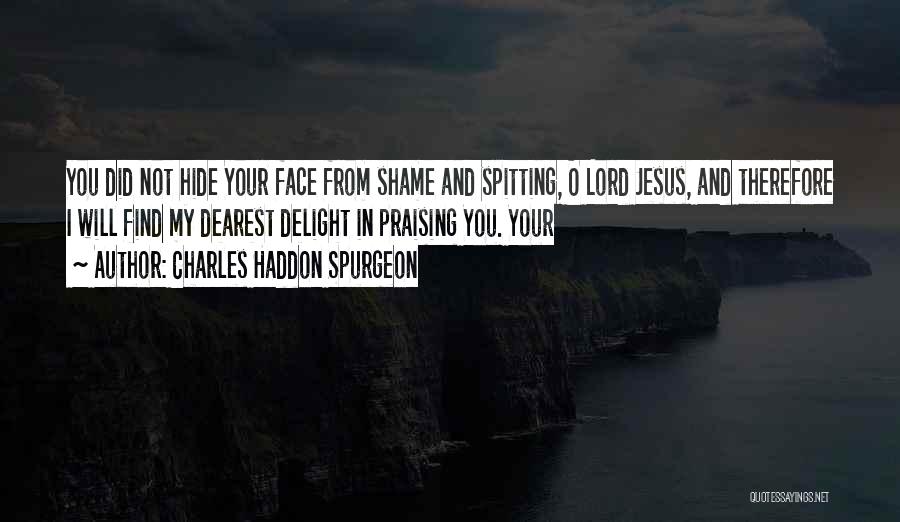 Jesus My Lord Quotes By Charles Haddon Spurgeon
